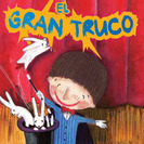 "El gran truco" de Mamen Sánchez. Un libro para toda la familia