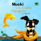 Cuentos de valores. “Mucki y la trucha Margarita”. Libro infantil recomendado para educar en ecología.